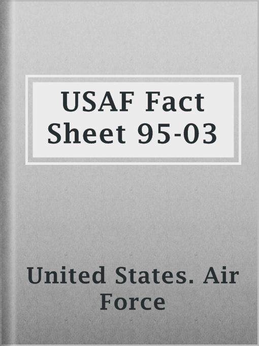 Title details for USAF Fact Sheet 95-03 by United States. Air Force - Available